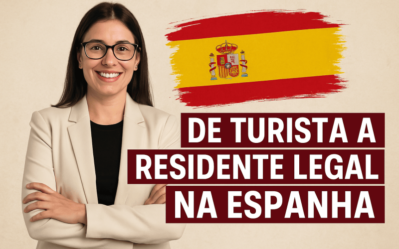 De Turista a Residente Legal na Espanha: Caminhos para Regularizar sua Situação