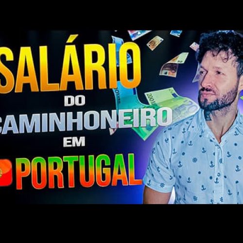 Salário de Caminhoneiro em Portugal: Quanto Ganha um Motorista de Caminhão na Europa