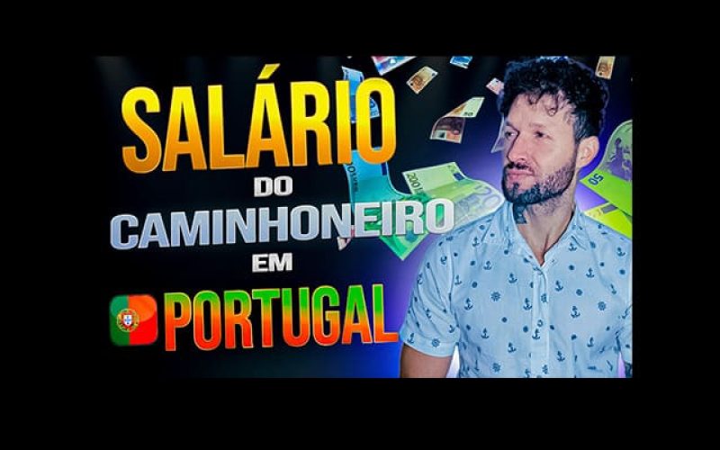 Salário de Caminhoneiro em Portugal: Quanto Ganha um Motorista de Caminhão na Europa